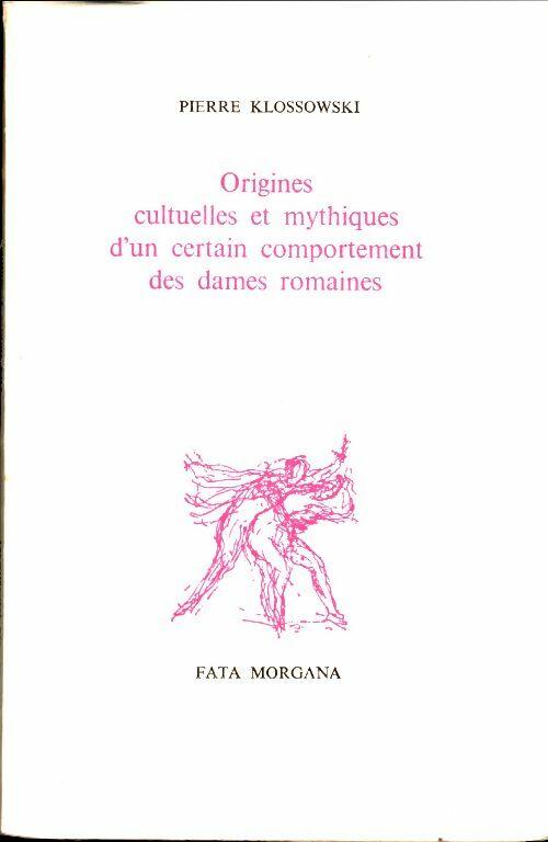 Livrenpoche : Origines culturelles et mythiques d'un certain comportement des dames romaines - Pierre Klossowski - Livre