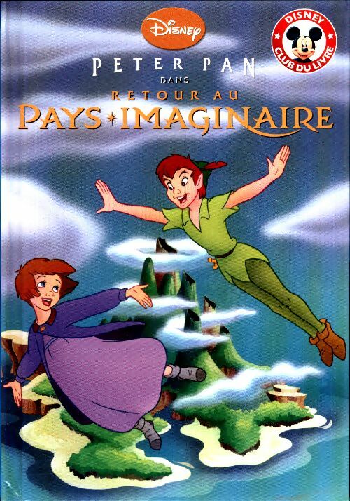 Livrenpoche : Peter Pan, retour au pays imaginaire - Walt Disney - Livre