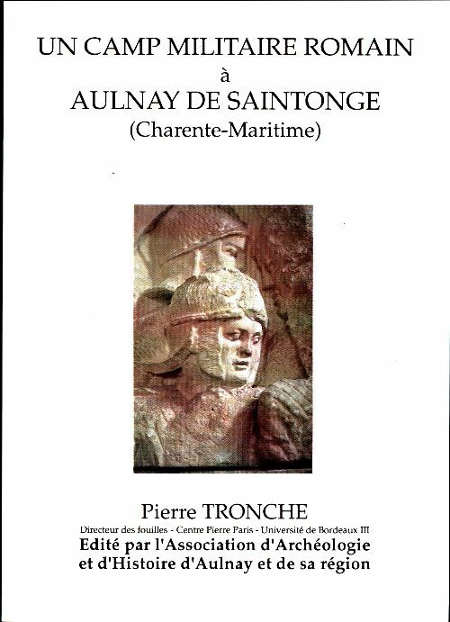 Livrenpoche : Un camp militaire romain à Aulnay de Saintonge - Pierre Tronche - Livre