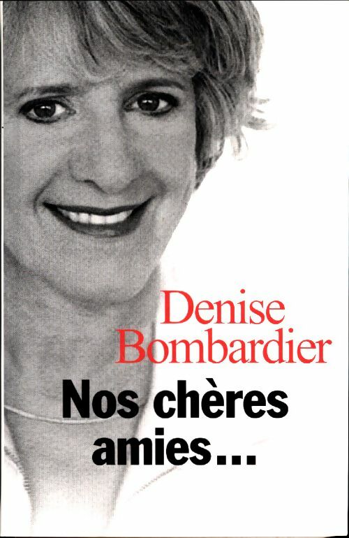 Livrenpoche : Nos chères amies... - Denise Bombardier - Livre