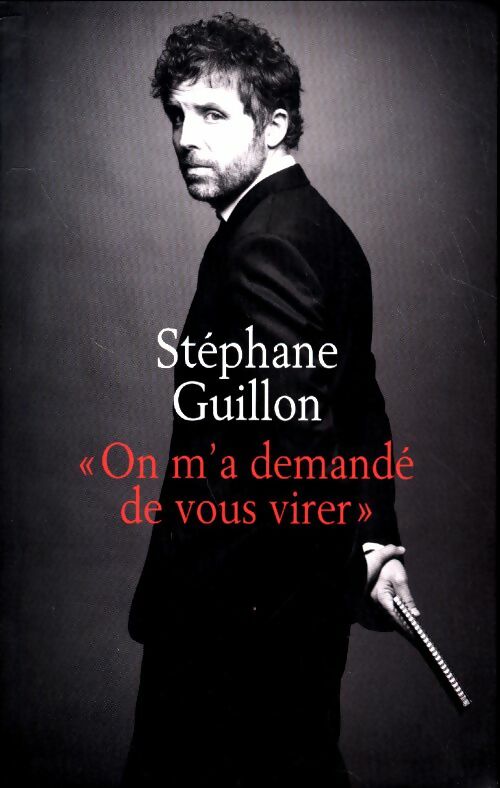 Livrenpoche : On m'a demandé de vous virer - Stéphane Guillon - Livre