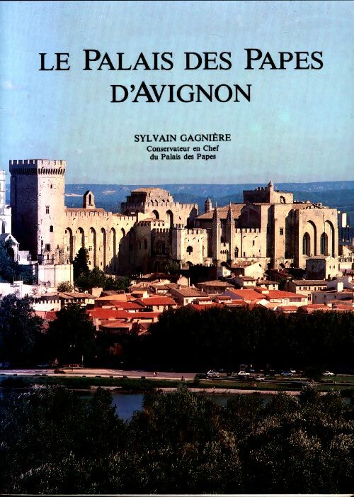 Livrenpoche : Le palais des papes d'avignon : . Sylvain gagnière - Sylvain Gagniere - Livre