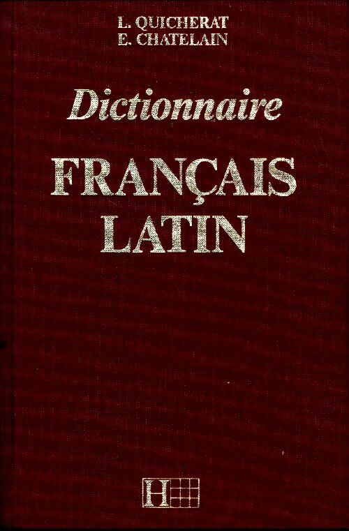 Livrenpoche : Dictionnaire quicherat : Dictionnaire français-latin - André Châtelain - Livre