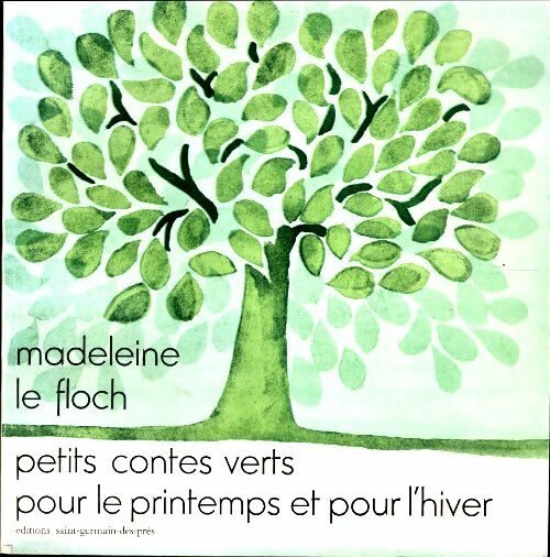 Livrenpoche : Petits contes verts pour le printemps et pour l'hiver - Madeleine Le Floch - Livre