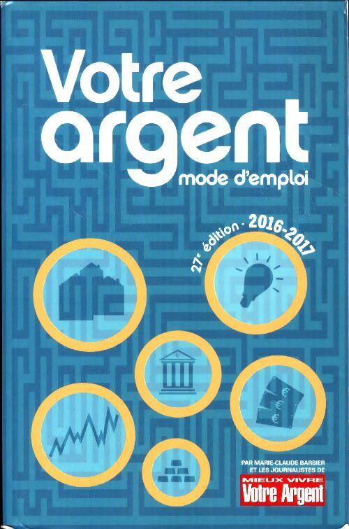 Livrenpoche : Votre argent mode d'emploi 2016-2017 - Collectif - Livre