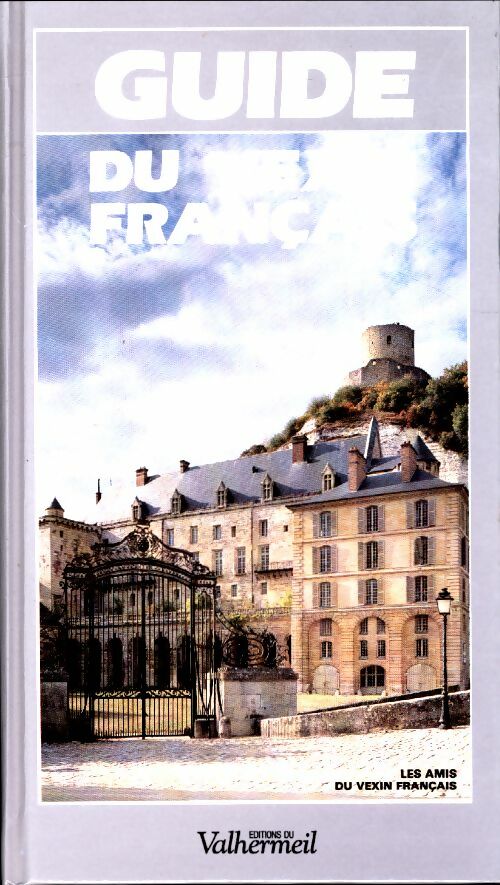 Livrenpoche : Guide de Vexin français - Collectif - Livre