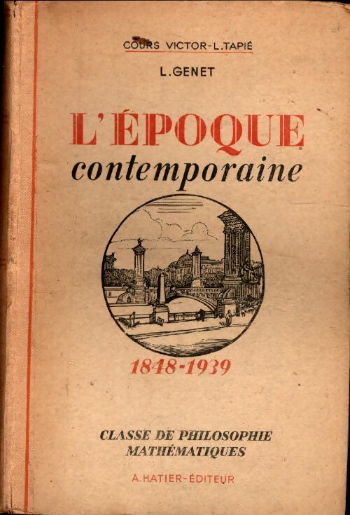 Livrenpoche : L'époque contemporaine 1948-1939. Classe de philosophie-mathématiques - L. Genet - Livre
