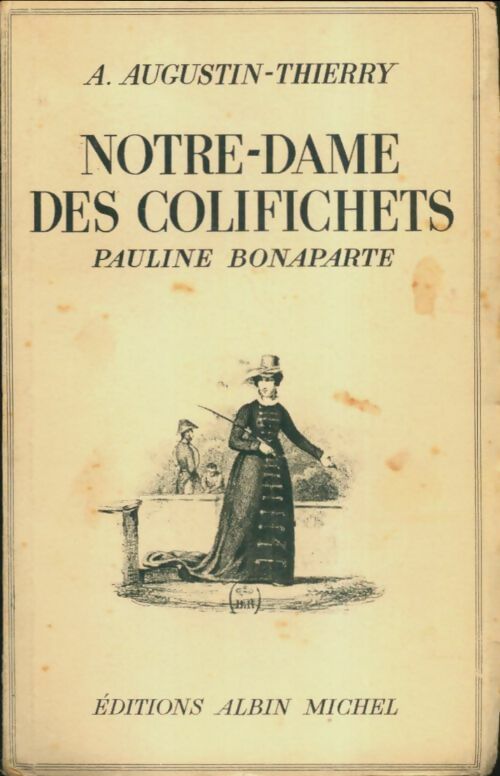 Livrenpoche : Notre-dame des colifichets : Pauline Bonaparte - A. Augustin-Thierry - Livre