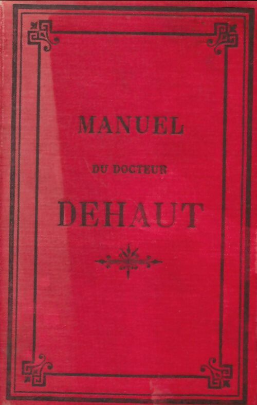 Livrenpoche : Manuel du docteur Dehaut  - Docteur Dehaut - Livre
