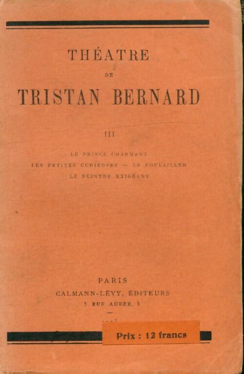 Livrenpoche : Théâtre de Tristan Bernard Tome III - Tristan Bernard - Livre