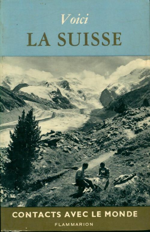 Livrenpoche : Voici la Suisse - H.J.A Schintz - Livre