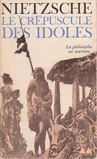 Livrenpoche : Le crépuscule des idoles - Friedrich Nietzsche - Livre