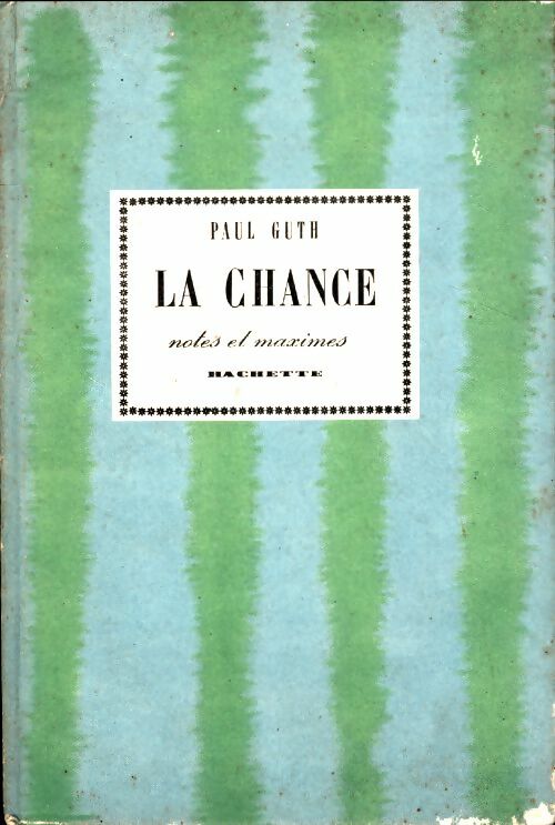 Livrenpoche : La chance. Notes et maximes - Paul Guth - Livre