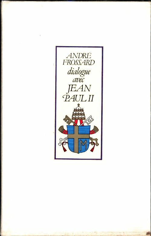 Livrenpoche : Dialogue avec Jean-Paul II - André Frossard - Livre