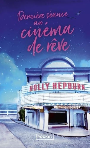 Livrenpoche : Dernière séance au cinéma de rêve - Holly Hepburn - Livre