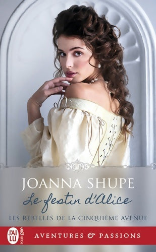 Livrenpoche : Le festin d'alice - Joanna Shupe - Livre