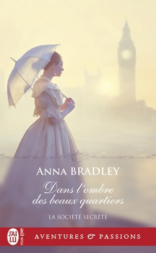 Livrenpoche : Dans l'ombre des beaux quartiers - Anna Bradley - Livre