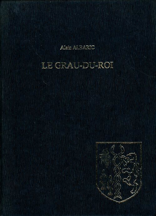 Livrenpoche : Le Grau-du-Roi - Alain Albaric - Livre