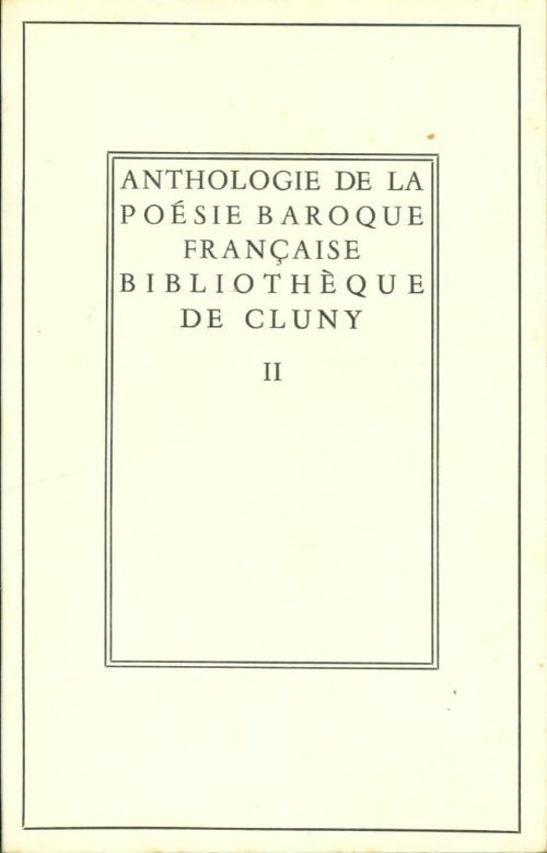 Livrenpoche : Anthologie de la poésie baroque française Tome II - Jean Rousset - Livre