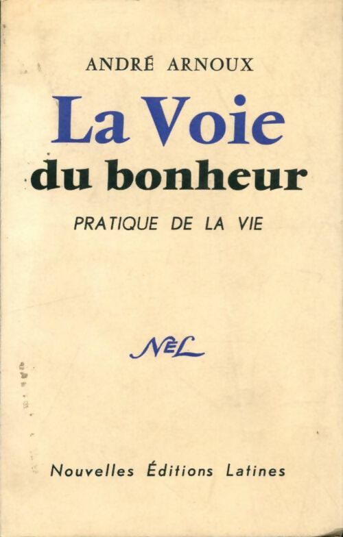 Livrenpoche : La voie du bonheur - André Arnoux - Livre