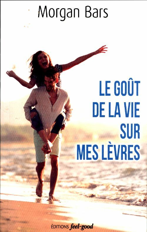 Livrenpoche : Le goût de la vie sur mes lèvres - Morgane Bars - Livre