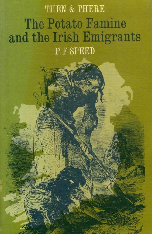 Livrenpoche : The potato famine and the irish emigrants - P.F Speed - Livre
