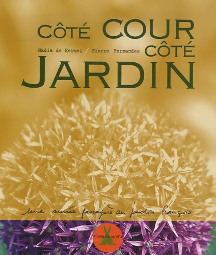 Livrenpoche : Côté cour côté jardin. Une année passagère au jardin François - Nadia De Kermel - Livre