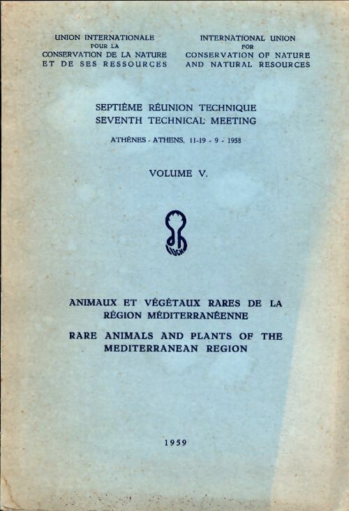 Livrenpoche : Septième réunion technique volume V : Animaux et végétaux rares de la région méditerranéenne - Collectif - Livre