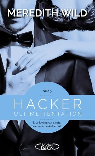Livrenpoche : Hacker - acte 5 ultime tentation (5) - Meredith Wild - Livre