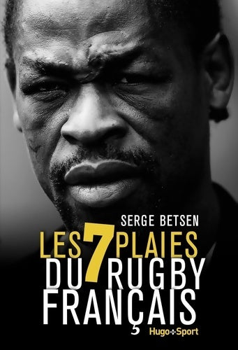 Livrenpoche : Les 7 plaies du rugby français - Serge Betsen - Livre