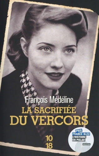 Livrenpoche : La sacrifiée du Vercors - François Médéline - Livre