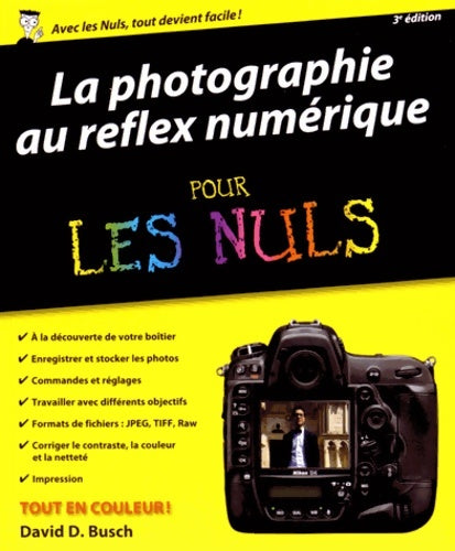 Livrenpoche : La photographie au reflex numérique pour les nuls - David D. Busch - Livre
