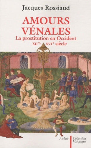 Livrenpoche : Amours vénales : La prostitution en occident : xiie-xvie siècle - Jacques Rossiaud - Livre