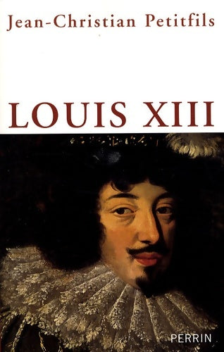 Livrenpoche : Louis XIII - Jean-Christian Petitfils - Livre