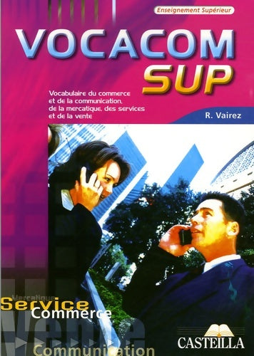 Livrenpoche : Vocacomsup : Vocabulaire du commerce et de la communication de la mercatique des services et de la vente - Richard Vairez - Livre