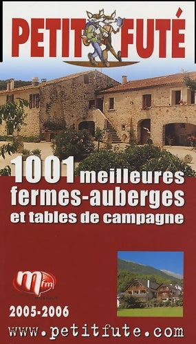 Livrenpoche : Mille et une fermes auberges de France 2005-2006 le petit fute - Al. Dominique Auzias - Livre