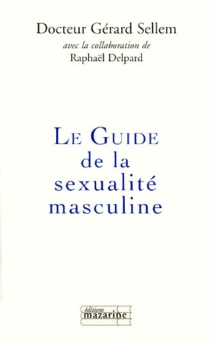 Livrenpoche : Le guide de la sexualité masculine - Gérard Sellem - Livre