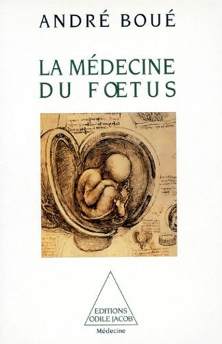 Livrenpoche : La médecine du foetus - André Boué - Livre