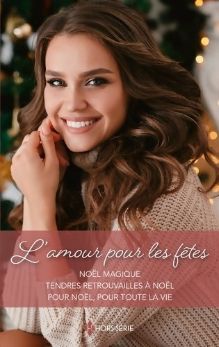 Livrenpoche : L'amour pour les fêtes : Noël magique - tendres retrouvailles à noël - pour noël pour toute la vie - Liz Fielding - Livre