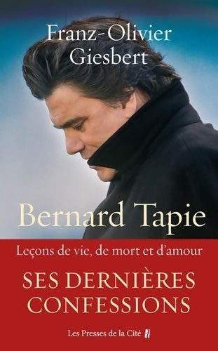 Livrenpoche : Bernard tapie leçons de vie de mort et d'amour - Franz-Olivier Giesbert - Livre