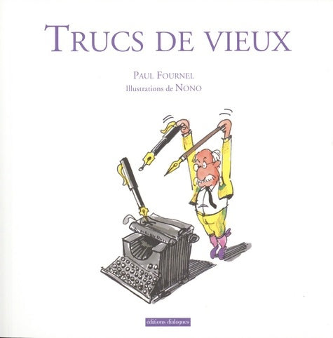 Livrenpoche : Trucs de vieux - Paul Fournel - Livre