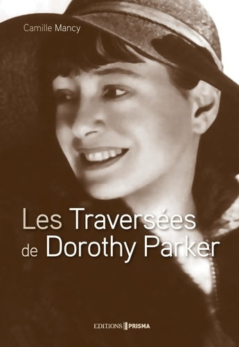Livrenpoche : Les traversées de dorothy parker - Camille Mancy - Livre