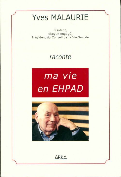 Livrenpoche : Ma vie en ephad - Yves Malaurie - Livre