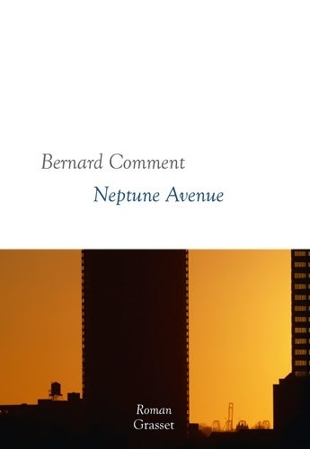 Livrenpoche : Neptune avenue : Collection blanche dirigée par Martine saada - Bernard Comment - Livre