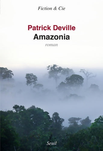 Livrenpoche : Amazonia - Patrick Deville - Livre