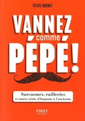 Livrenpoche : Vannez comme pépé ! - sarcasmes railleries et autres traits d'humour à l'ancienne - Sylvie H. Brunet - Livre
