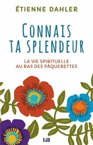 Livrenpoche : Connais ta splendeur - Etienne Dahler - Livre