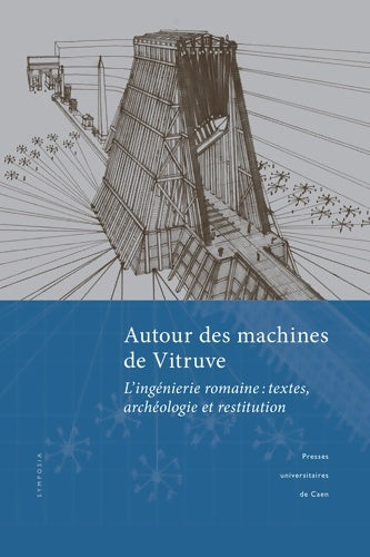 Livrenpoche : Autour des machines de vitruve : L'ingéniérie romaine : textes archéologie et restitution - Collectif - Livre