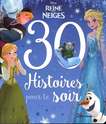 Livrenpoche : Disney - la reine des neiges - 30 histoires pour le soir - Collectif - Livre