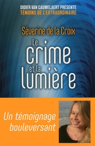 Livrenpoche : Le crime et la lumière - Severine De La Croix - Livre
